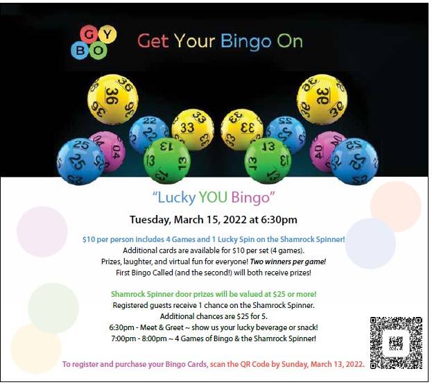 Alumni Association Virtual Lucky You Bingo Tuesday, March 15, 2022 at 6:30 pm Eastern time. Prizes, laughter, and fun for everyone. $10 per player